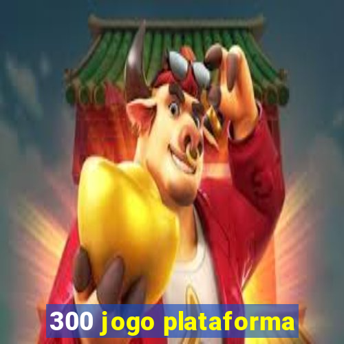 300 jogo plataforma